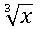 Cube root x