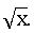Square root of x
